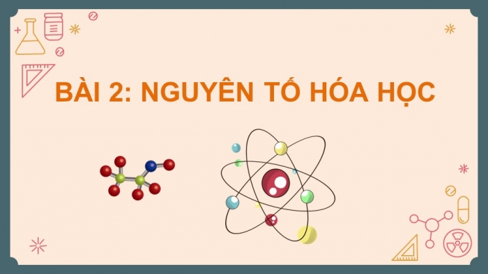 Giáo án điện tử KHTN 7 cánh diều – Phần hóa học bài 2: Nguyên tố hóa học