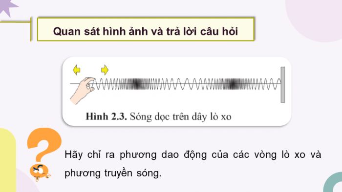 Giáo án điện tử Vật lí 11 cánh diều Chủ đề 2 Bài 2: Sóng dọc và sóng ngang