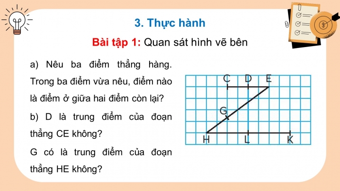 Giáo án điện tử toán 3 chân trời bài: Điểm ở giữa. trung điểm của đoạn thẳng