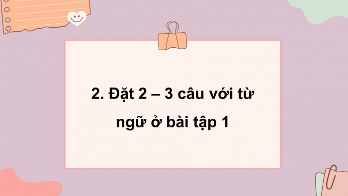 Giáo án điện tử tiếng việt 3 kết nối bài 8: Bầy voi rừng trường sơn. Tiết 3 – 4: Luyện từ và câu