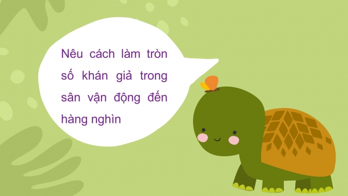 Giáo án điện tử toán 3 cánh diều bài: Làm tròn số đến hàng nghìn, hàng chục nghìn