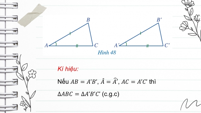 Giáo án điện tử toán 7 cánh diều bài 5: Trường hợp bằng nhau thứ hai của tam giác: cạnh – góc – cạnh