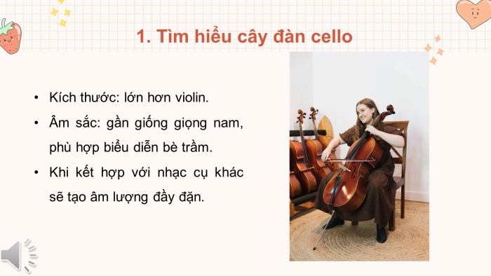 Giáo án điện tử âm nhạc 7 kết nối tiết 25: Thường thức âm nhạc - Giới thiệu đàn cello và contrabass. lí thuyết âm nhac - một số kí hiệu, thuật ngữ về nhịp độ và sắc thái cường độ.