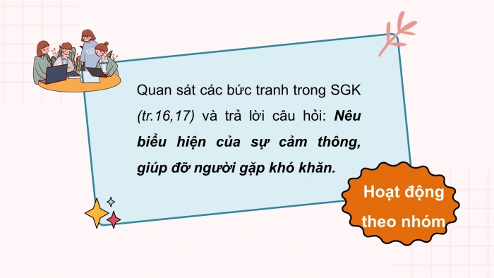 Giáo án điện tử đạo đức 4 chân trời bài 3: Em cảm thông giúp đỡ người gặp khó khăn