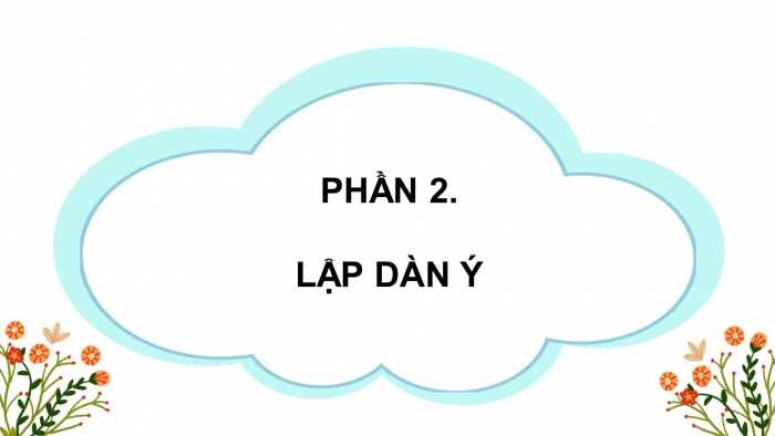 Giáo án điện tử Tiếng Việt 4 kết nối Bài 7 Viết: Lập dàn ý cho báo cáo thảo luận nhóm