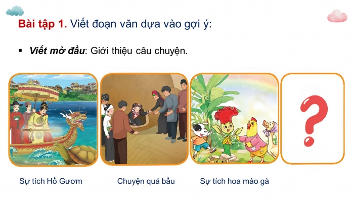 Giáo án điện tử Tiếng Việt 4 chân trời CĐ 4 Bài 7 Viết: Luyện tập viết đoạn văn nêu lí do thích một câu chuyện