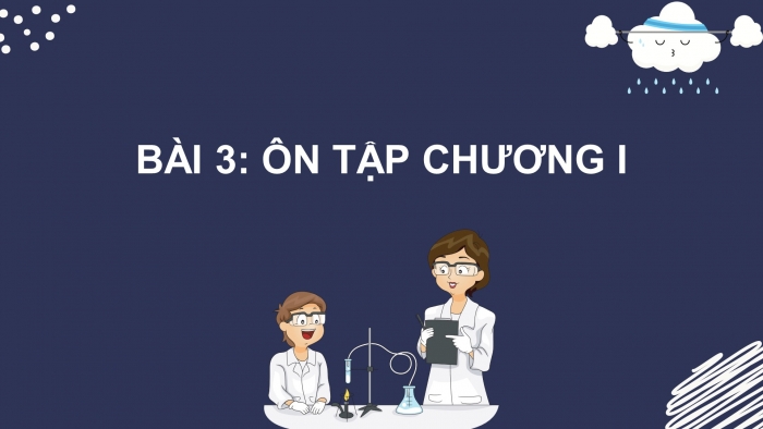 Giáo án điện tử Hoá học 11 chân trời: Ôn tập chương 1