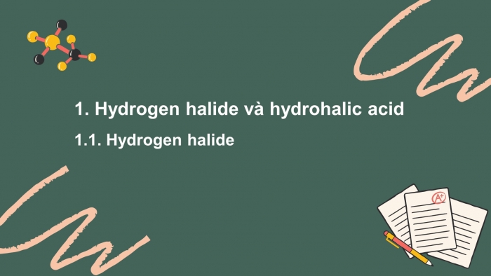 Giáo án điện tử hóa học 10 chân trời bài 18: Hydrogen halide và một số phản ứng ion của halide