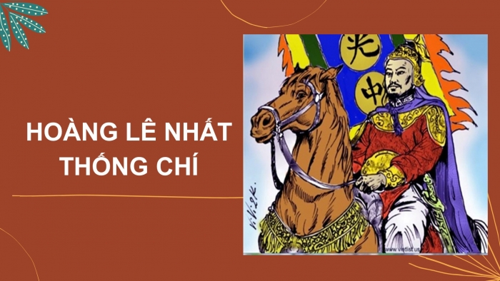 Giáo án điện tử ngữ văn 9 tiết 21, 22, 23: Hoàng Lê nhất thống chí