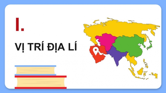 Giáo án điện tử Địa lí 11 kết nối Bài 15: Vị trí địa lí, điều kiện tự nhiên, dân cư và xã hội khu vực Tây Nam Á (P1)