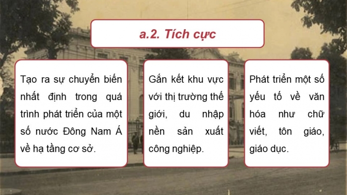 Giáo án điện tử Lịch sử 11 kết nối Bài 6: Hành trình đi đến độc lập dân tộc ở Đông Nam Á (Phần 2)