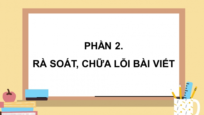 Giáo án điện tử Tiếng Việt 4 chân trời CĐ 4 Bài 5 Viết: Luyện tập viết đoạn văn nêu tình cảm, cảm xúc
